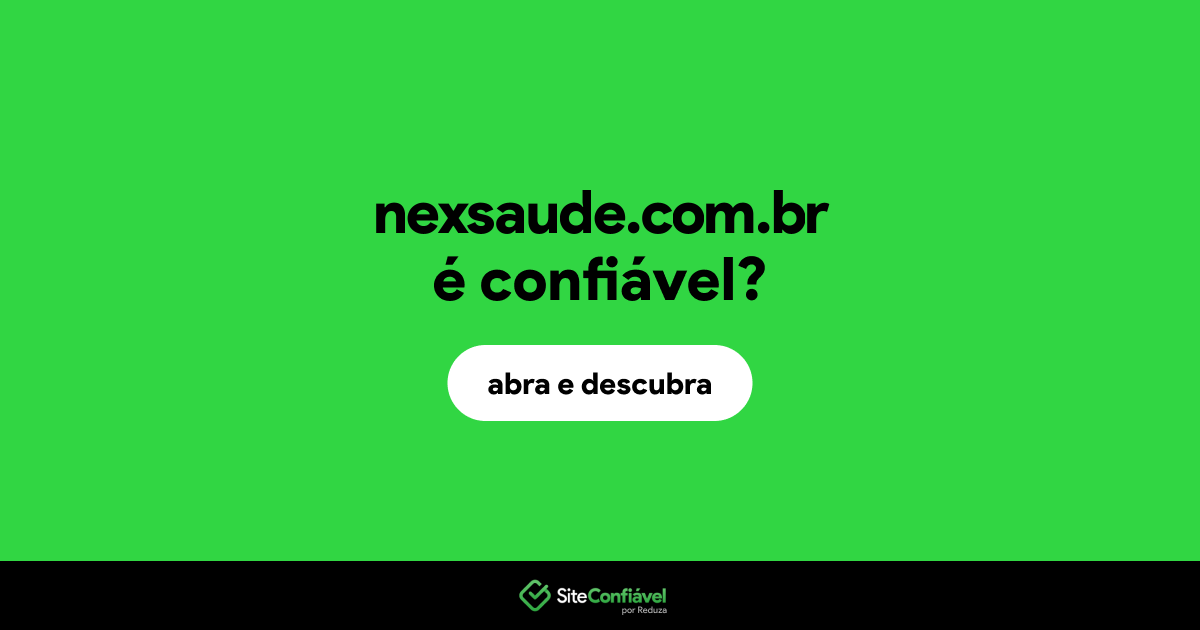 O site nexsaude.com.br é confiável?