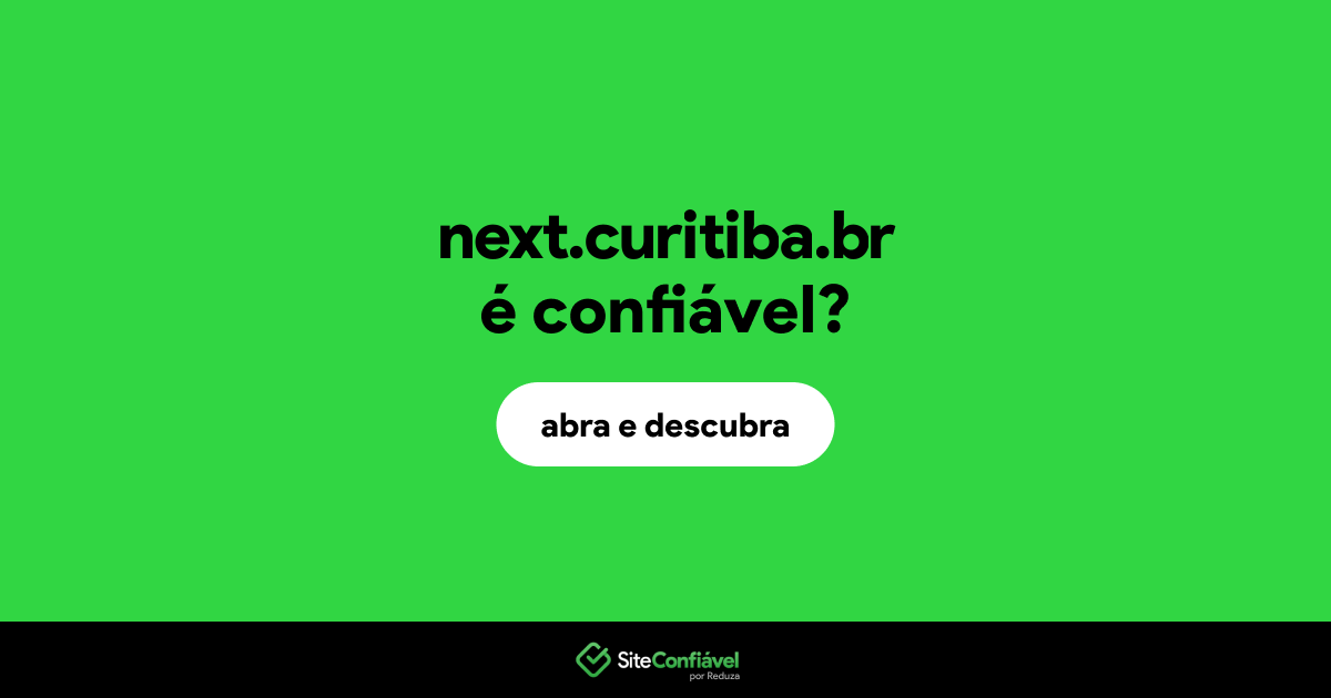 O site next.curitiba.br é confiável?