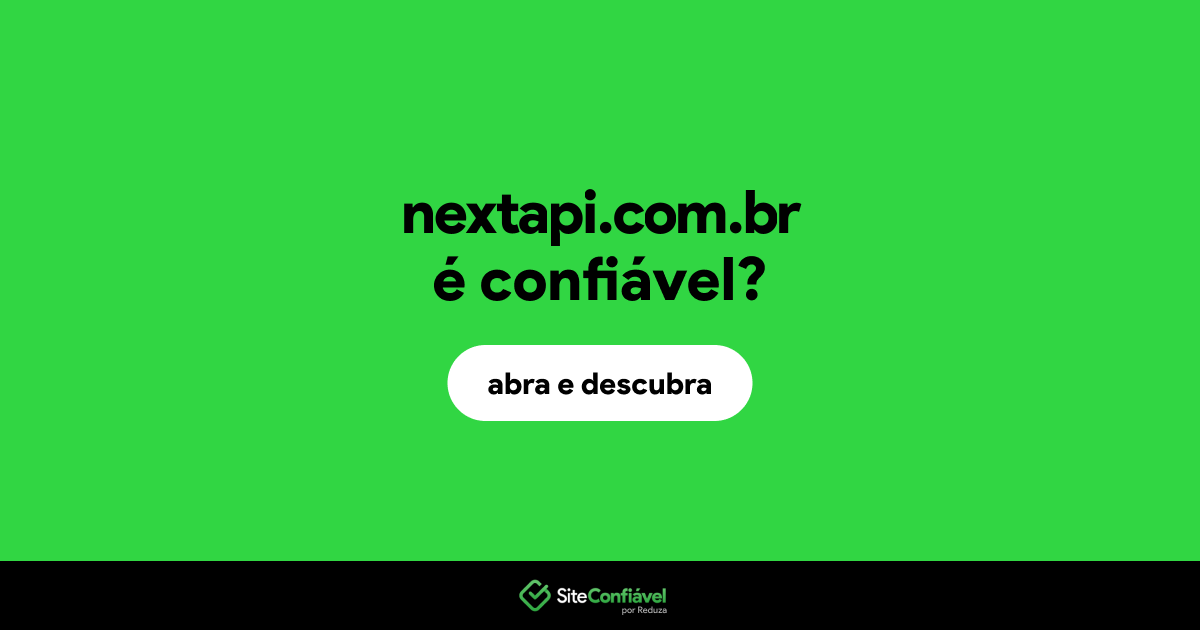 O site nextapi.com.br é confiável?