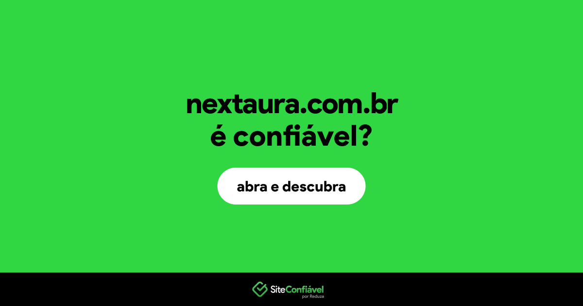 O site nextaura.com.br é confiável?