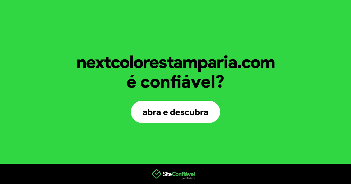 O site nextcolorestamparia.com é confiável?
