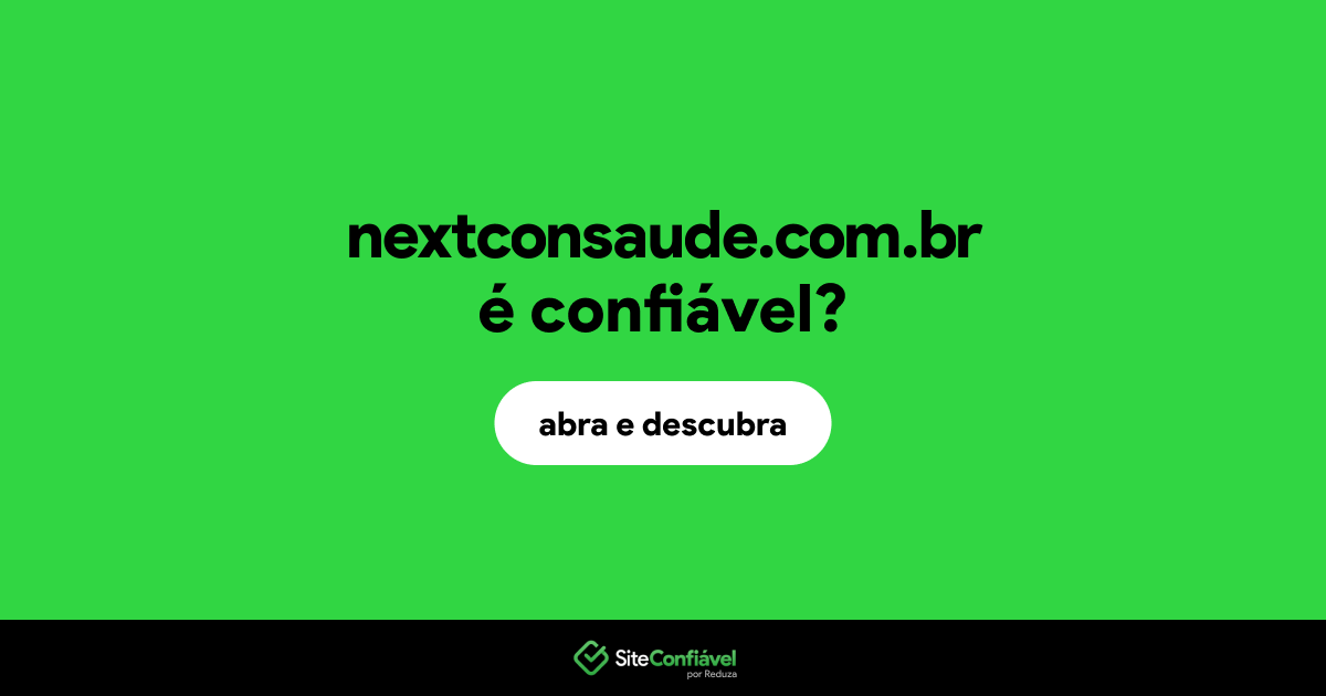 O site nextconsaude.com.br é confiável?