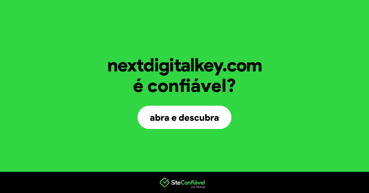 O site nextdigitalkey.com é confiável?