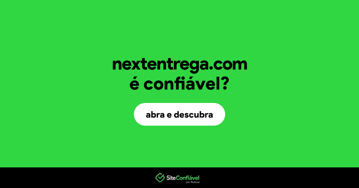 O site nextentrega.com é confiável?