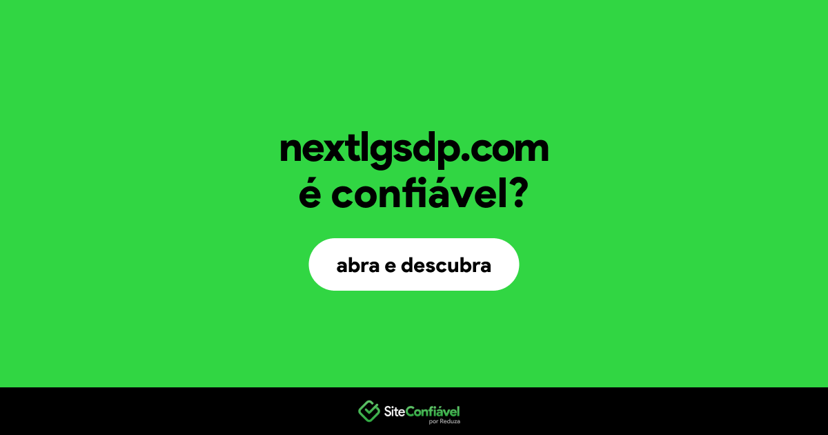 O site nextlgsdp.com é confiável?