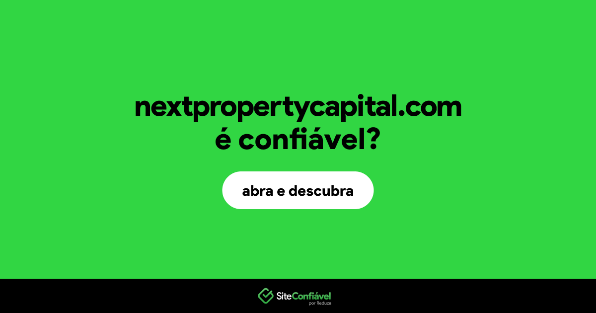 O site nextpropertycapital.com é confiável?