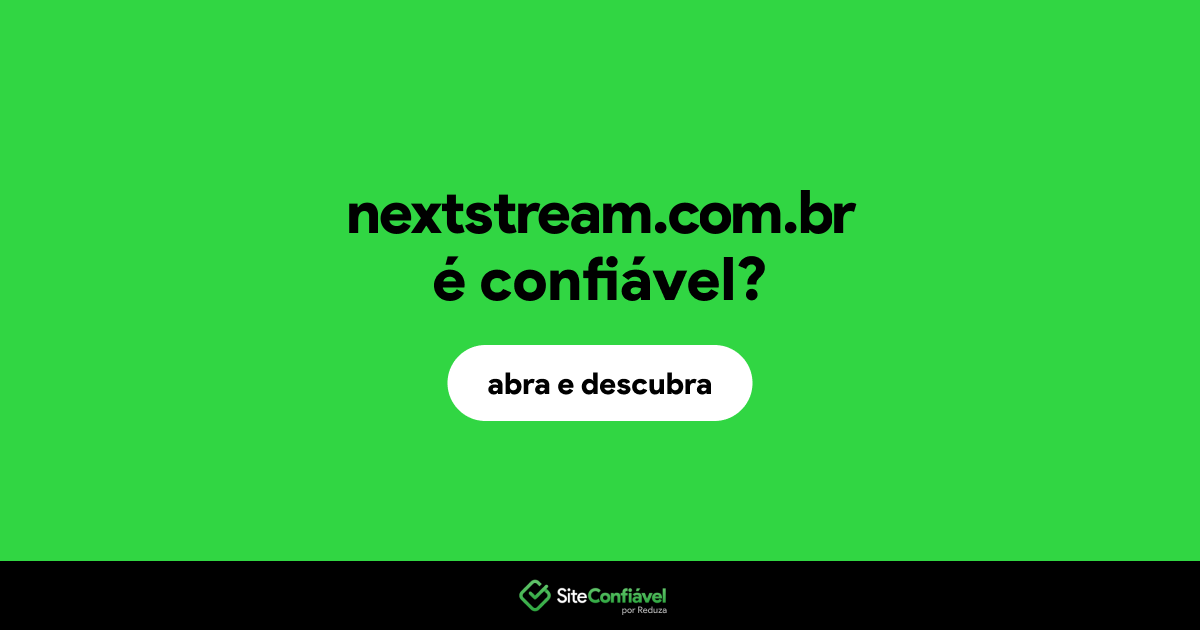 O site nextstream.com.br é confiável?