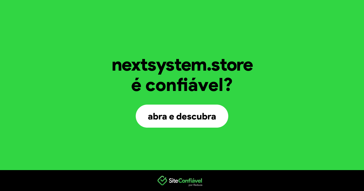 O site nextsystem.store é confiável?