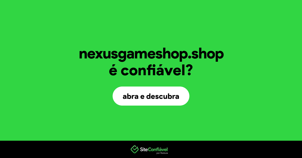 O site nexusgameshop.shop é confiável?