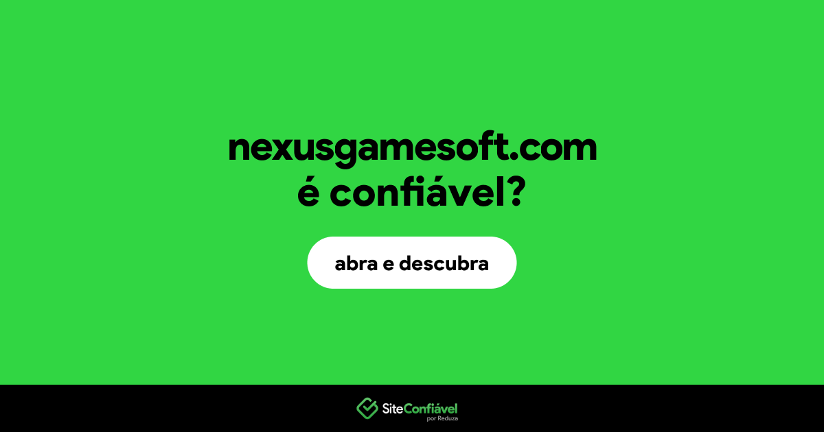 O site nexusgamesoft.com é confiável?