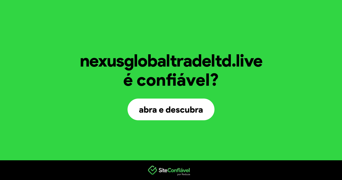 O site nexusglobaltradeltd.live é confiável?