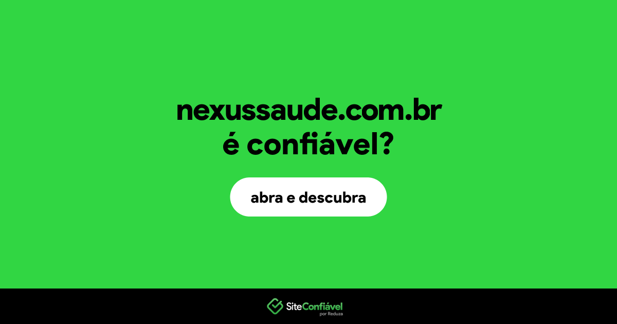 O site nexussaude.com.br é confiável?