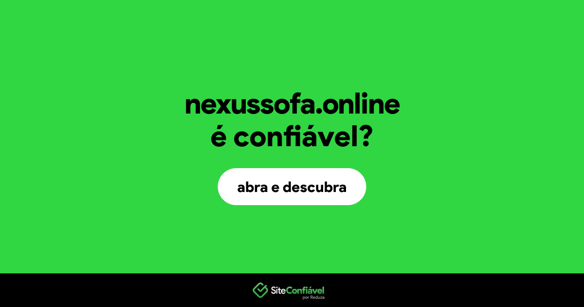 O site nexussofa.online é confiável?