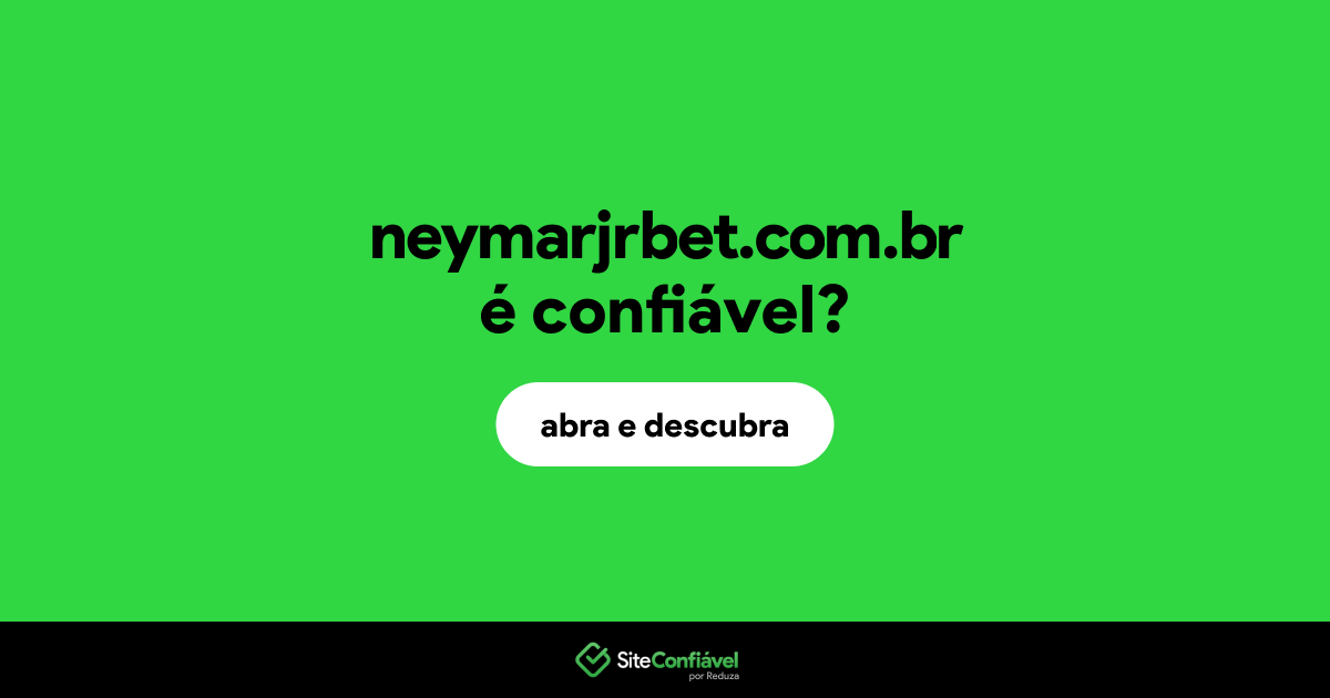 O site neymarjrbet.com.br é confiável?