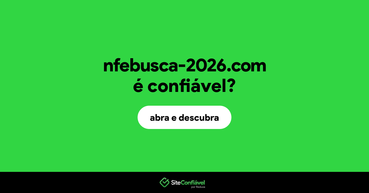 O site nfebusca-2026.com é confiável?