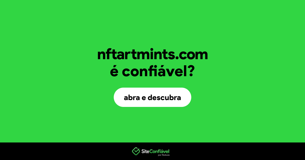 O site nftartmints.com é confiável?