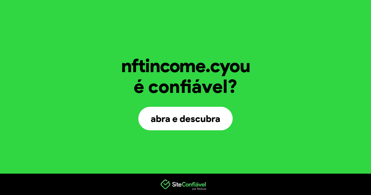 O site nftincome.cyou é confiável?
