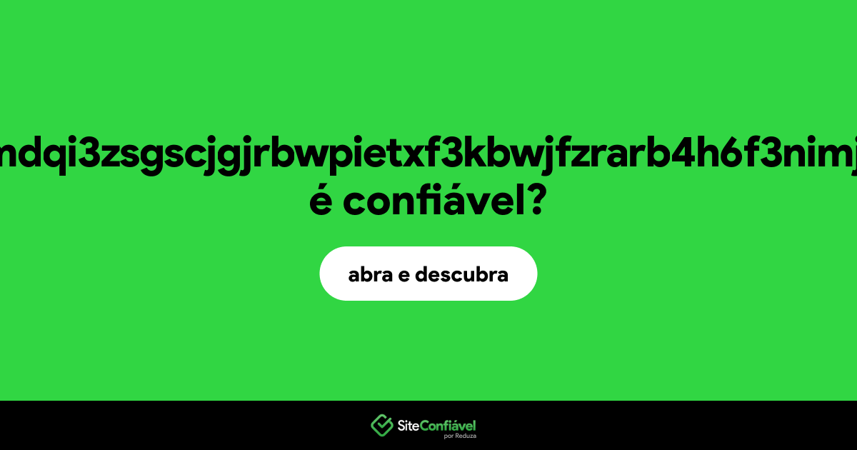 O site ngemgrlhmdqi3zsgscjgjrbwpietxf3kbwjfzrarb4h6f3nimjsiu7yd.top é confiável?