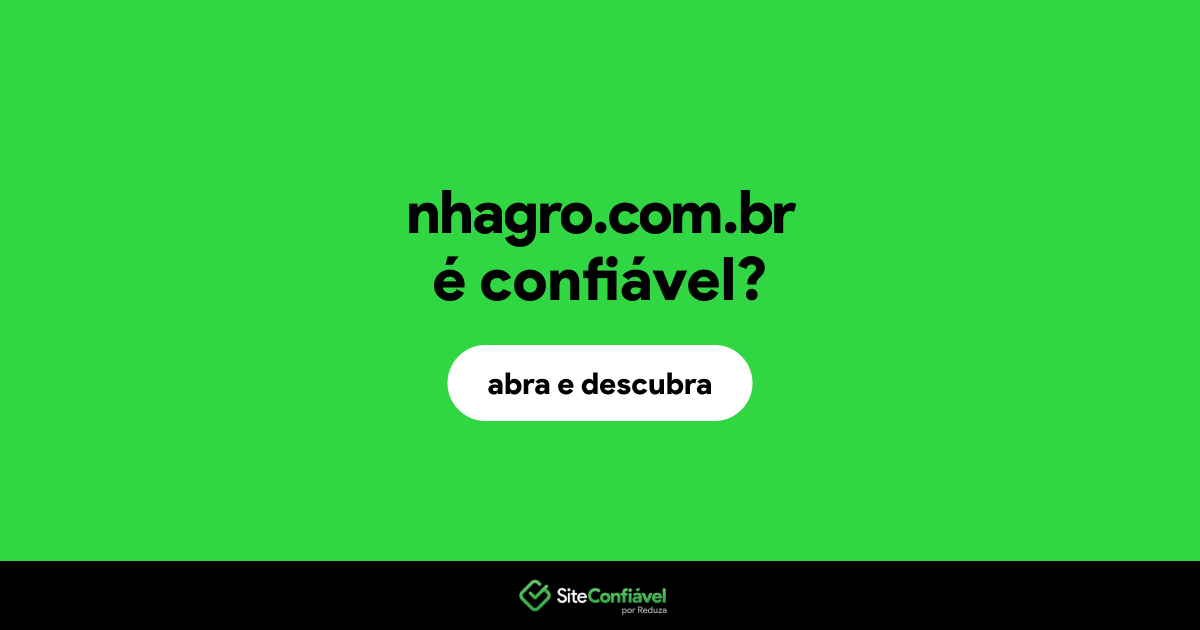 O site nhagro.com.br é confiável?