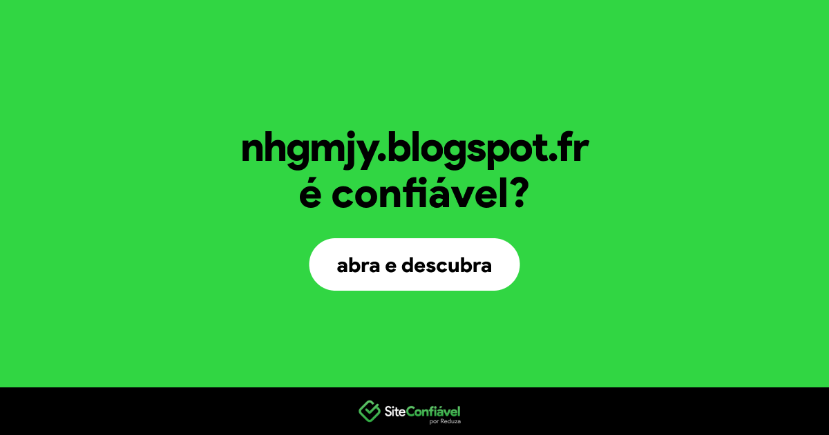 O site nhgmjy.blogspot.fr é confiável?