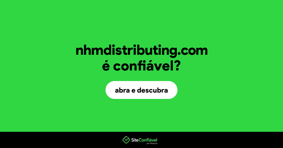 O site nhmdistributing.com é confiável?
