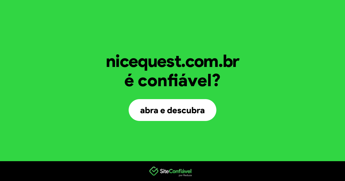 O site nicequest.com.br é confiável?