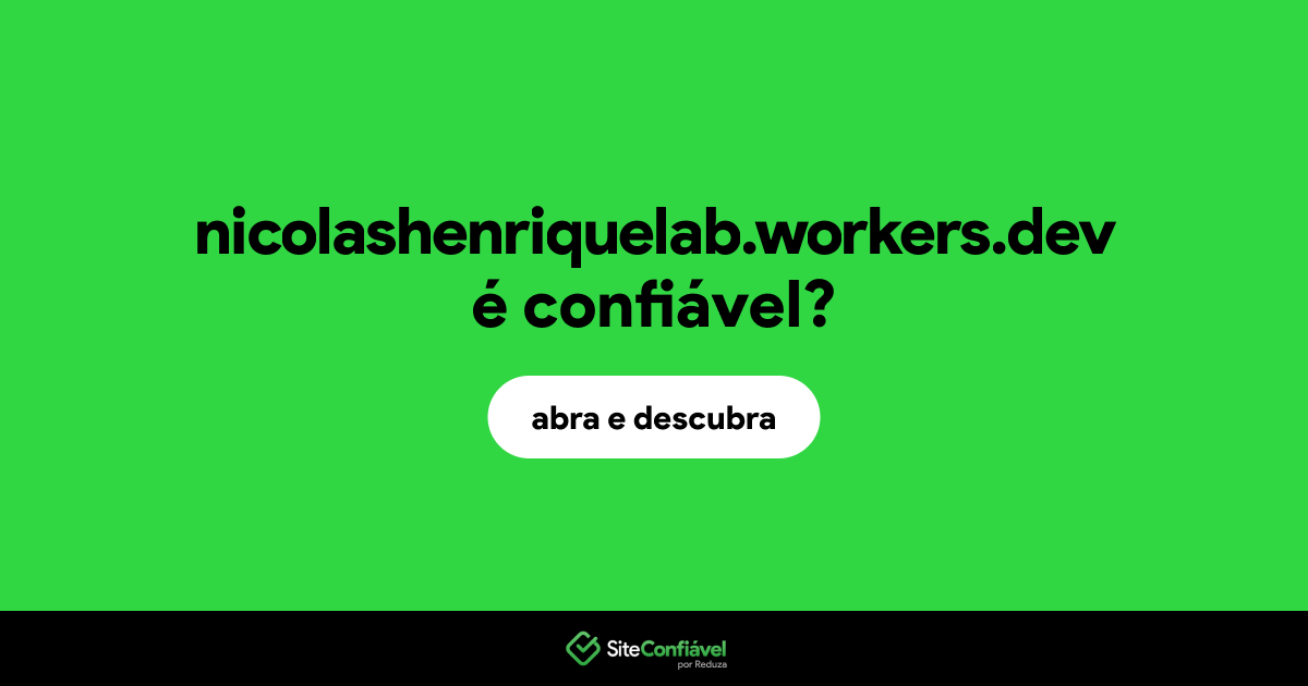 O site nicolashenriquelab.workers.dev é confiável?