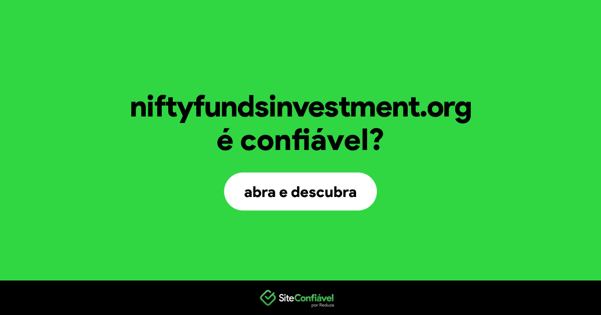 O site niftyfundsinvestment.org é confiável?
