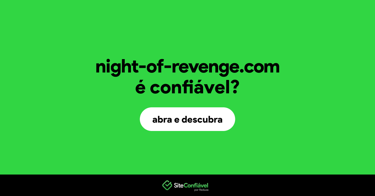 O site night-of-revenge.com é confiável?