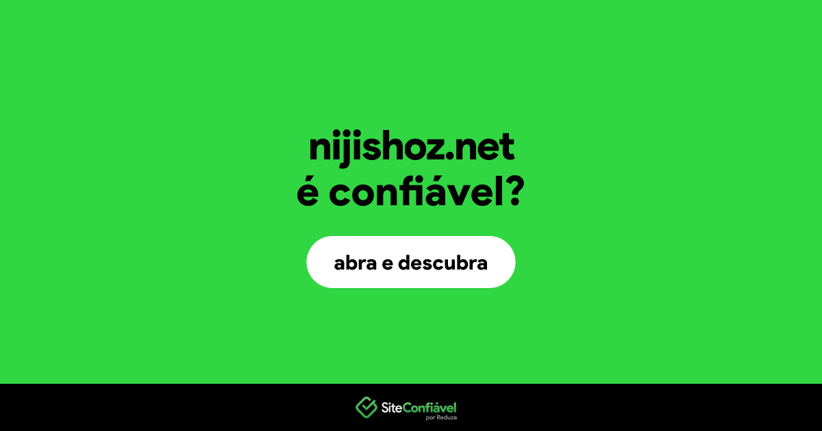 O site nijishoz.net é confiável?