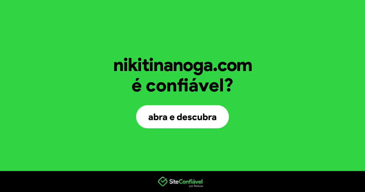 O site nikitinanoga.com é confiável?