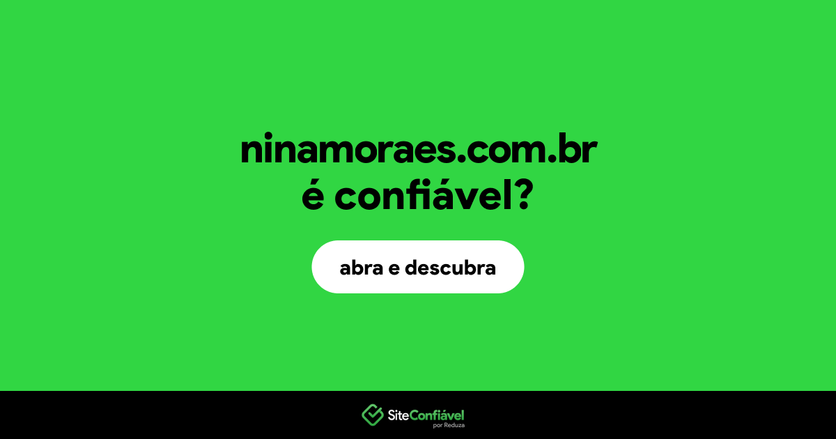 O site ninamoraes.com.br é confiável?