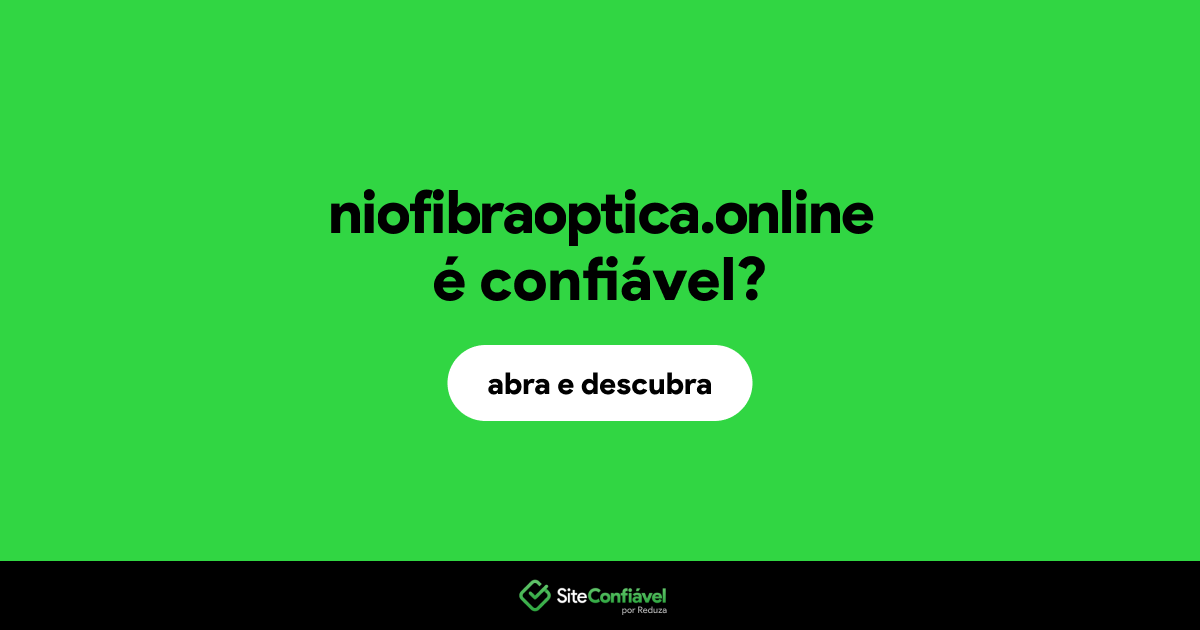 O site niofibraoptica.online é confiável?