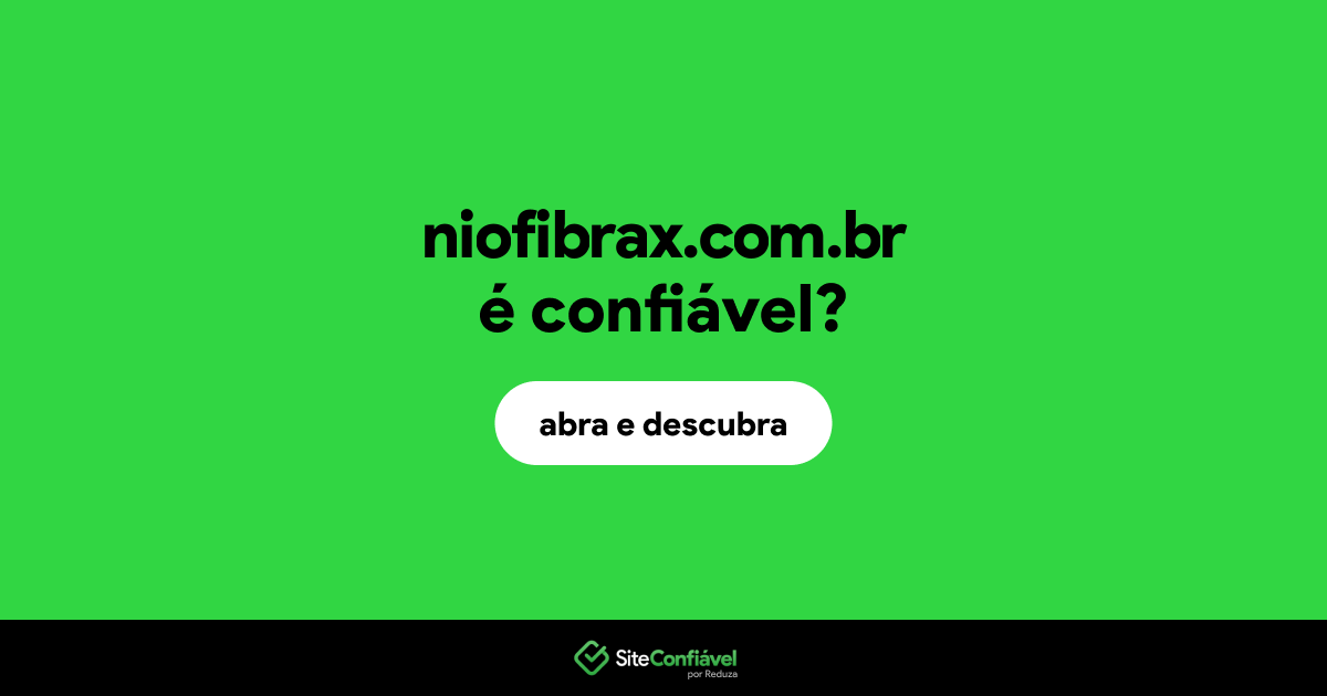 O site niofibrax.com.br é confiável?