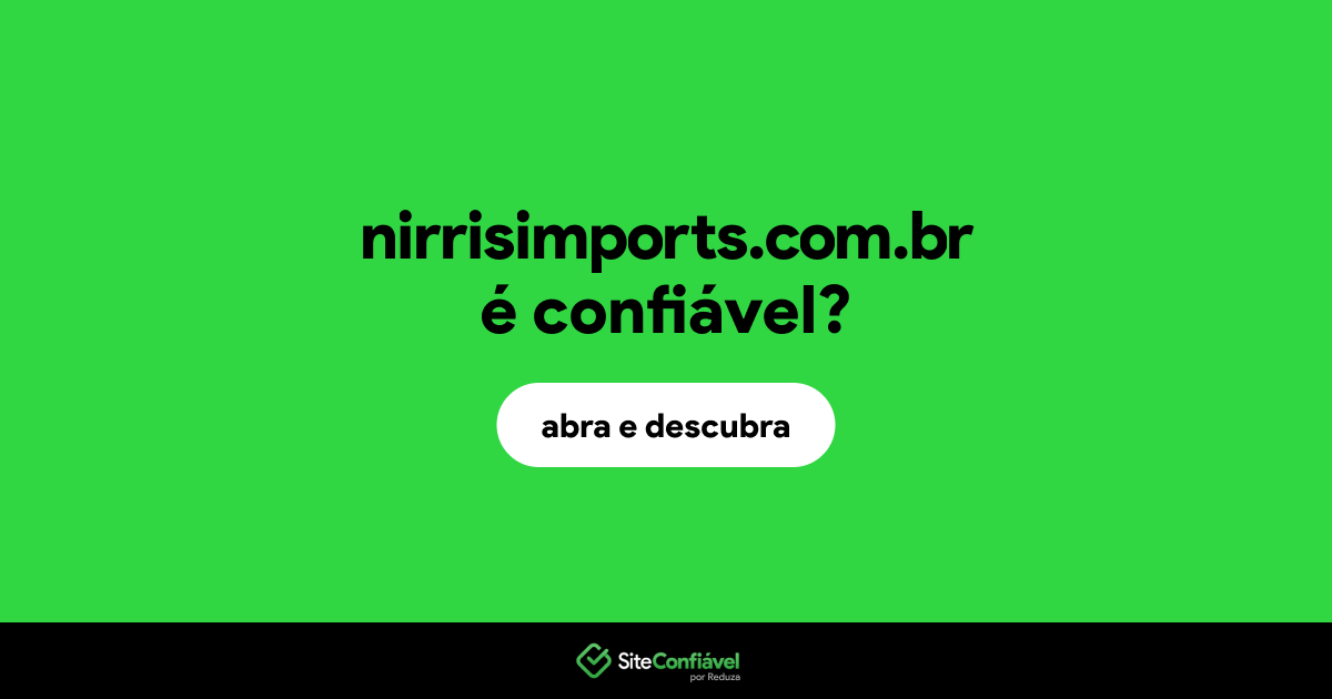 O site nirrisimports.com.br é confiável?