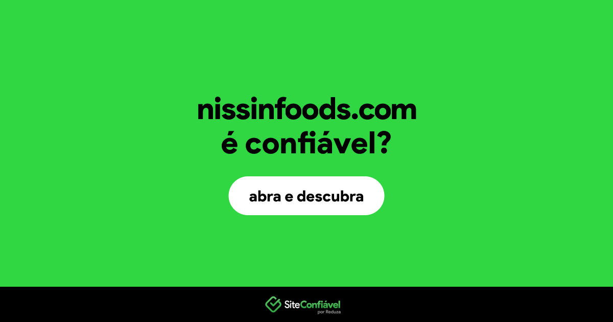O site nissinfoods.com é confiável?