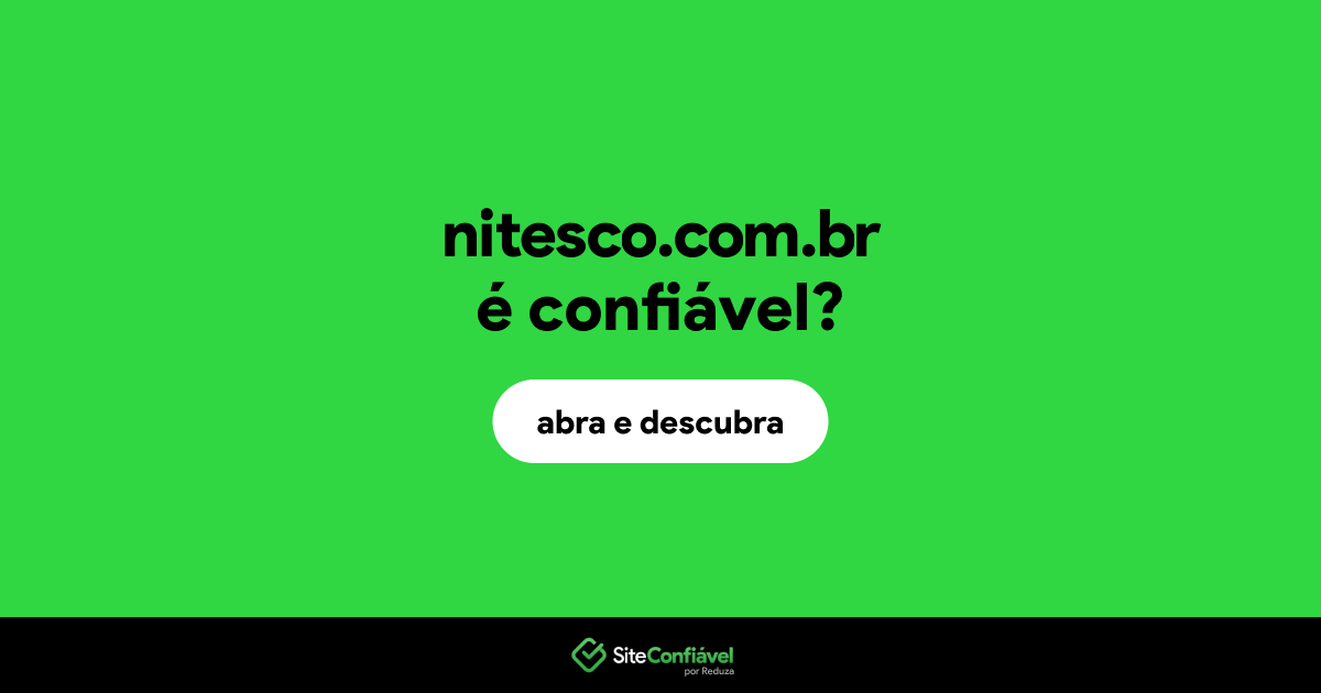 O site nitesco.com.br é confiável?