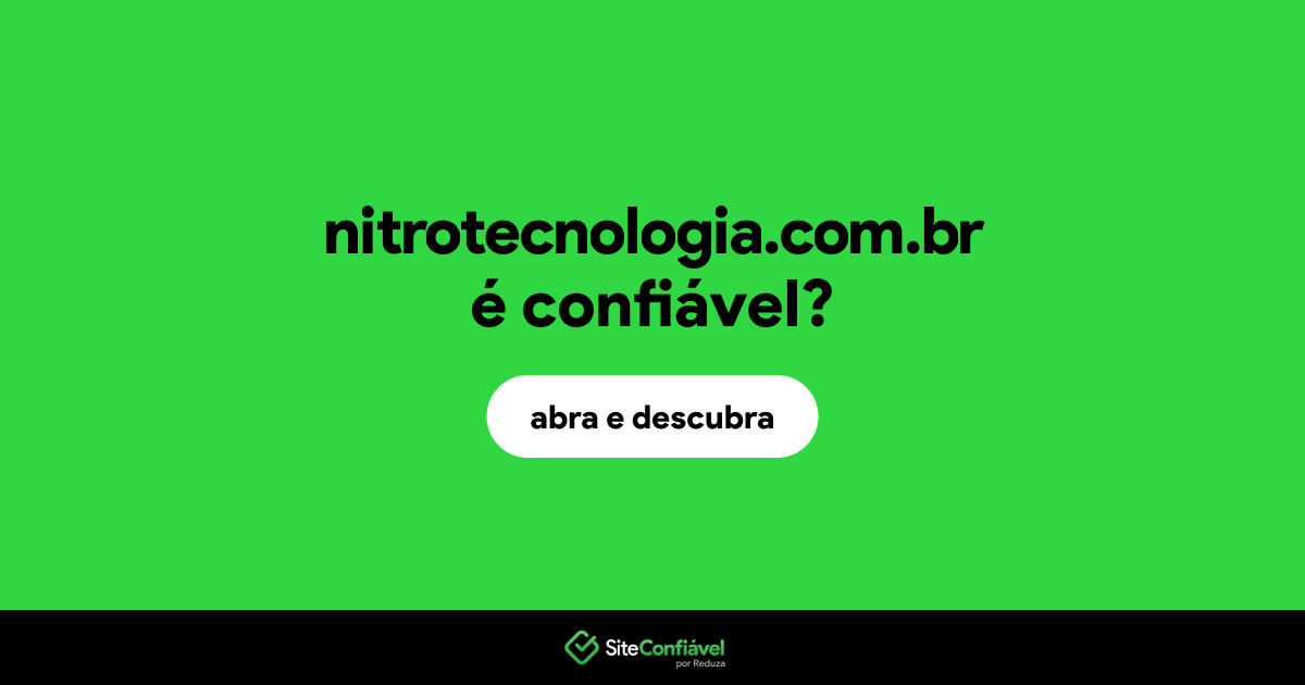 O site nitrotecnologia.com.br é confiável?