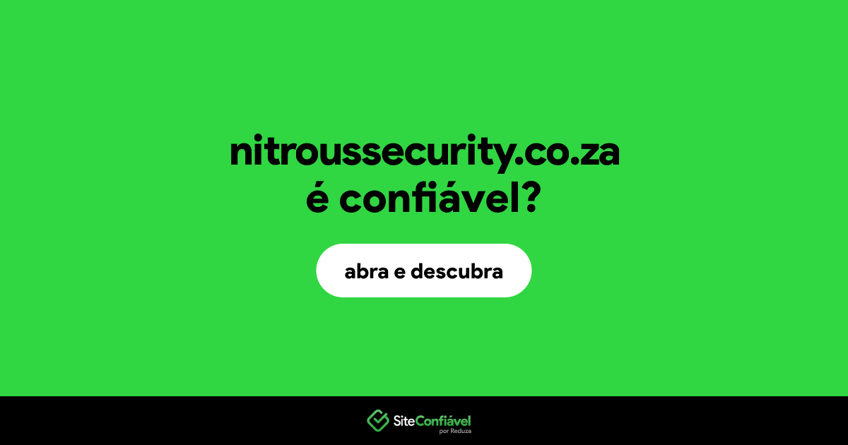 O site nitroussecurity.co.za é confiável?