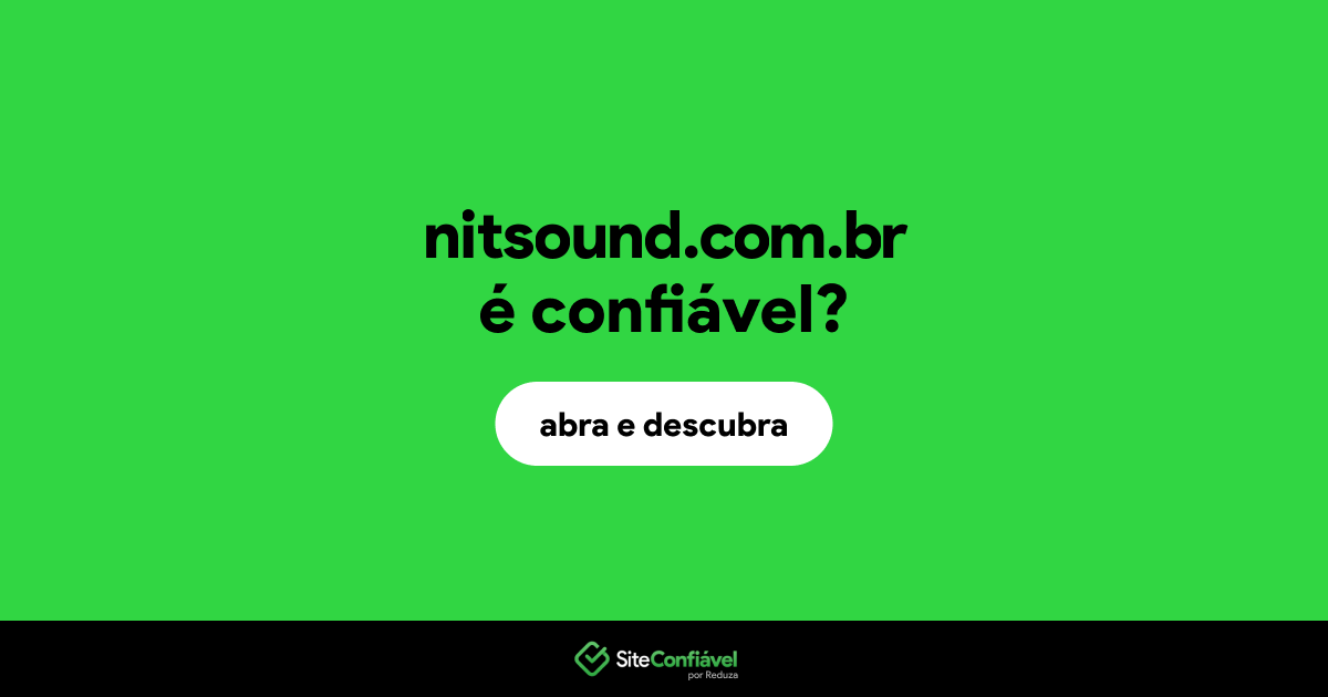 O site nitsound.com.br é confiável?