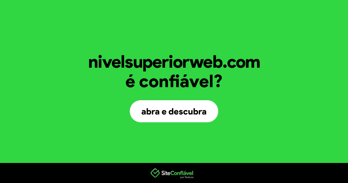 O site nivelsuperiorweb.com é confiável?