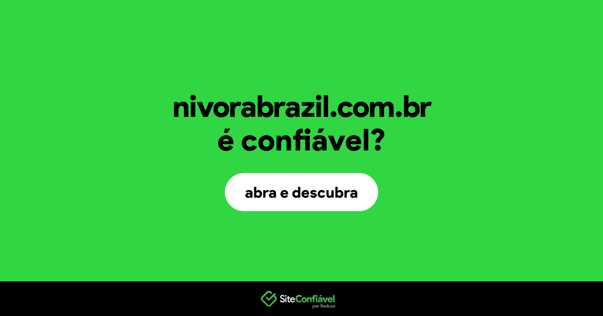O site nivorabrazil.com.br é confiável?