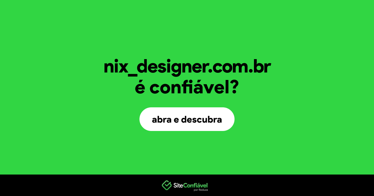 O site nix_designer.com.br é confiável?