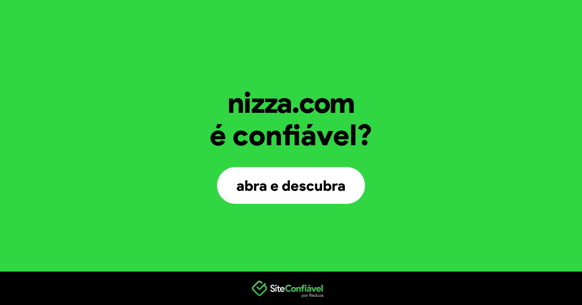 O site nizza.com é confiável?