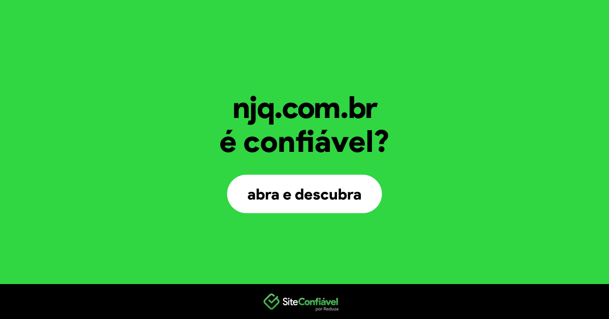 O site njq.com.br é confiável?