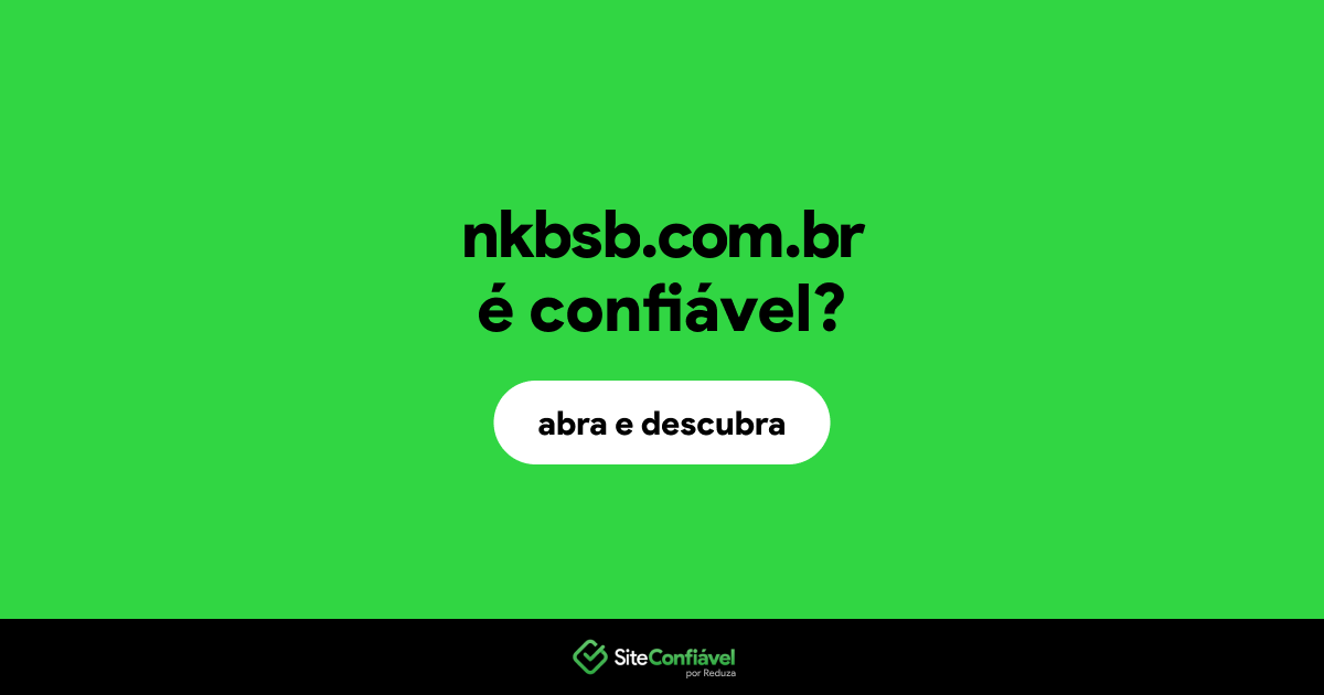 O site nkbsb.com.br é confiável?