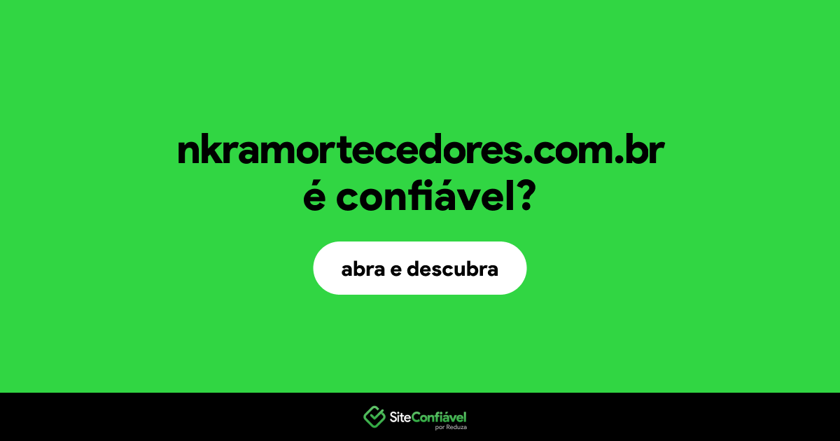 O site nkramortecedores.com.br é confiável?