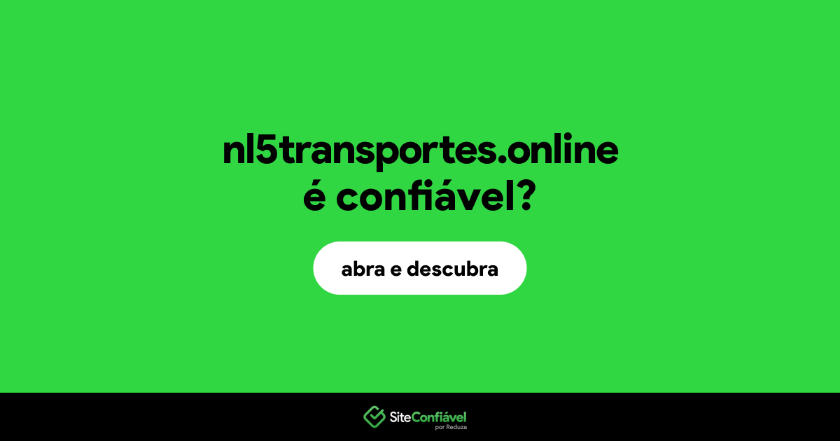 O site nl5transportes.online é confiável?