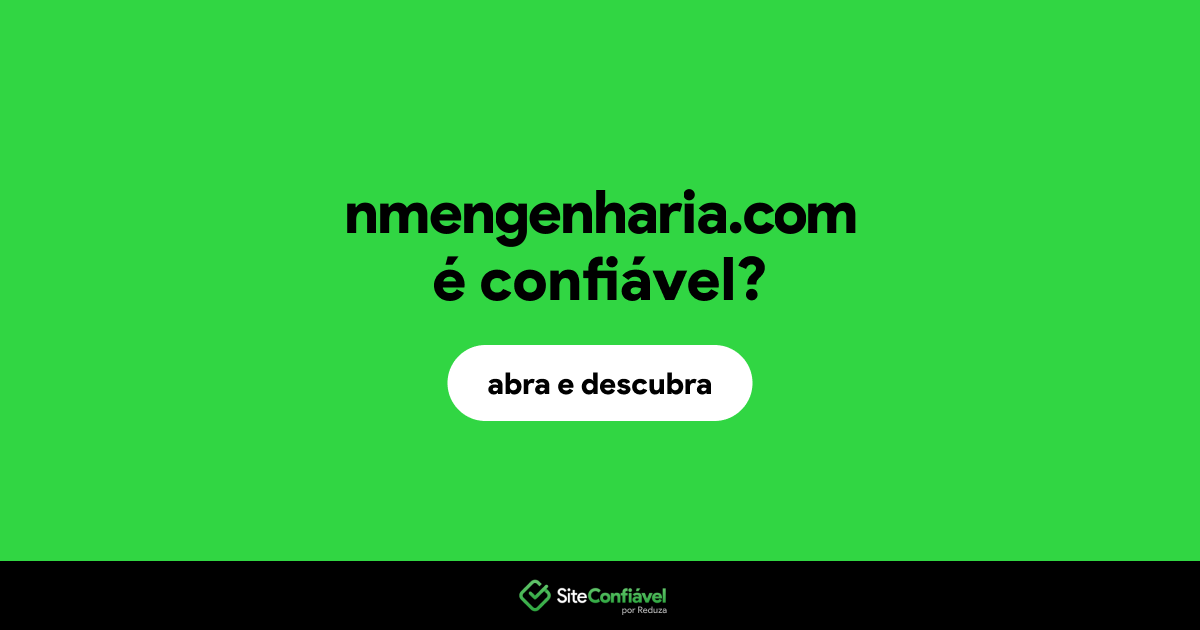 O site nmengenharia.com é confiável?