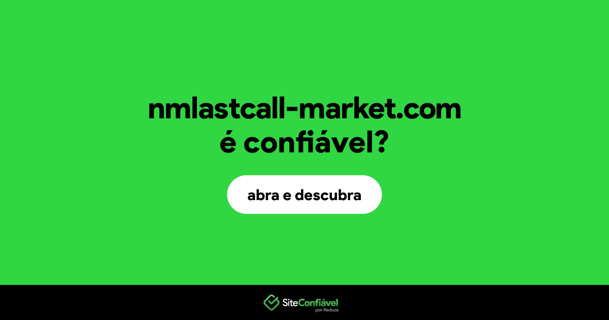 O site nmlastcall-market.com é confiável?